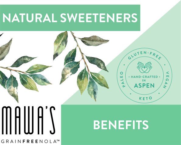 Mawa's GrainFreeNola All Natural Sweetener Benefits