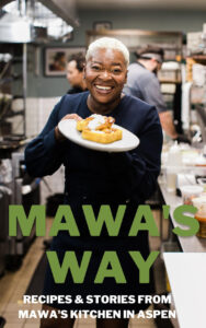 Mawa's Way Cookbook from Chef Mawa McQueen Aspen Colorado