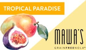 Mawa's Tropical Paradise GrainFreeNola Granola Benefits